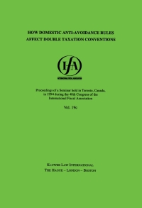Cover image: IFA: How Domestic Anti-Avoidance Rules Affect Double Taxation Conventions 9789041100702