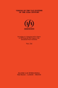 Imagen de portada: IFA: Visions of the Tax Systems of the XXIst Century 9789041104748