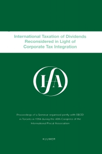 Imagen de portada: IFA: International Taxation Of Dividends Reconsidered In Light Of Corporate Tax Integration 9789041108715