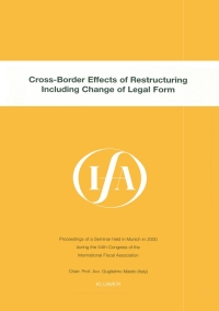 Cover image: IFA: Cross-Border Effects of Restructuring Including Change of Legal Form 9789041116796