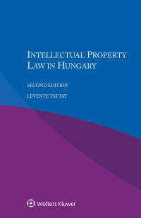 Cover image: Intellectual Property Law in Hungary 2nd edition 9789041187482