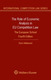 Titelbild: The Role of Economic Analysis in EU Competition Law: The European School 4th edition 9789041162458