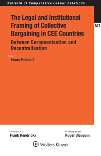 表紙画像: The Legal and Institutional Framing of Collective Bargaining in CEE Countries 9789041191991