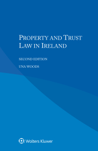 Cover image: Property and Trust Law in Ireland 2nd edition 9789041194800