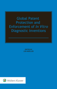 Titelbild: Global Patent Protection and Enforcement of In Vitro Diagnostic Inventions 1st edition 9789041199850