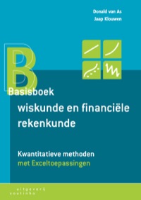 Cover image: Basisboek wiskunde en financiële rekenkunde: Kwantitatieve methoden met Exceltoepassingen 2nd edition 9789046904152