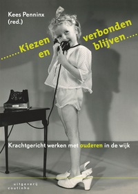 Cover image: Kiezen en verbonden blijven: Krachtgericht werken met ouderen in de wijk 1st edition 9789046904602