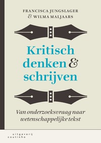 Imagen de portada: Kritisch denken & schrijven: Van onderzoeksvraag naar wetenschappelijke tekst 1st edition 9789046905388