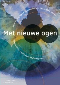 Imagen de portada: Met nieuwe ogen: Meervoudig kijken en verbinden in het sociale domein 5th edition 9789046905814