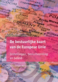 Cover image: De bestuurlijke kaart van de Europese Unie: Instellingen, besluitvorming en beleid 5th edition 9789046906163