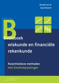 Titelbild: Basisboek wiskunde en financiële rekenkunde; Kwantitatieve methoden met Exceltoepassingen 3rd edition 9789046908310