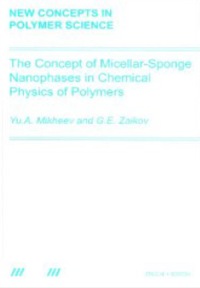 Omslagafbeelding: The Concept of Micellar-Sponge Nanophases in Chemical Physics of Polymers 1st edition 9789067644020