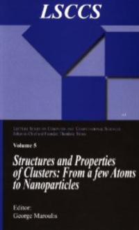 Immagine di copertina: Structure and Properties of Clusters: from a few Atoms to Nanoparticles 1st edition 9789067644563