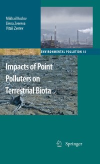 صورة الغلاف: Impacts of Point Polluters on Terrestrial Biota 9789048124664