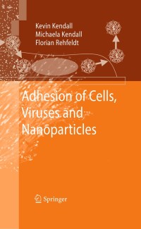 Cover image: Adhesion of Cells, Viruses and Nanoparticles 9789048125845