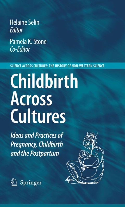 Childbirth Across Cultures: Ideas and Practices of Pregnancy, Childbirth and the Postpartum, 1st Edition - FULL INSTANT DOWNLOAD | PDF DOCX EPUB