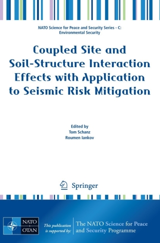Imagen de portada: Coupled Site and Soil-Structure Interaction Effects with Application to Seismic Risk Mitigation 1st edition 9789048126965