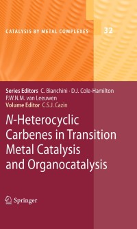 Imagen de portada: N-Heterocyclic Carbenes in Transition Metal Catalysis and Organocatalysis 1st edition 9789048128655