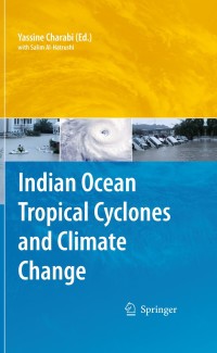 صورة الغلاف: Indian Ocean Tropical Cyclones and Climate Change 1st edition 9789048131082