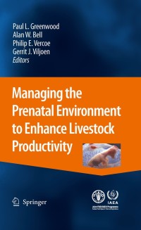 Imagen de portada: Managing the Prenatal Environment to Enhance Livestock Productivity 1st edition 9789048131341