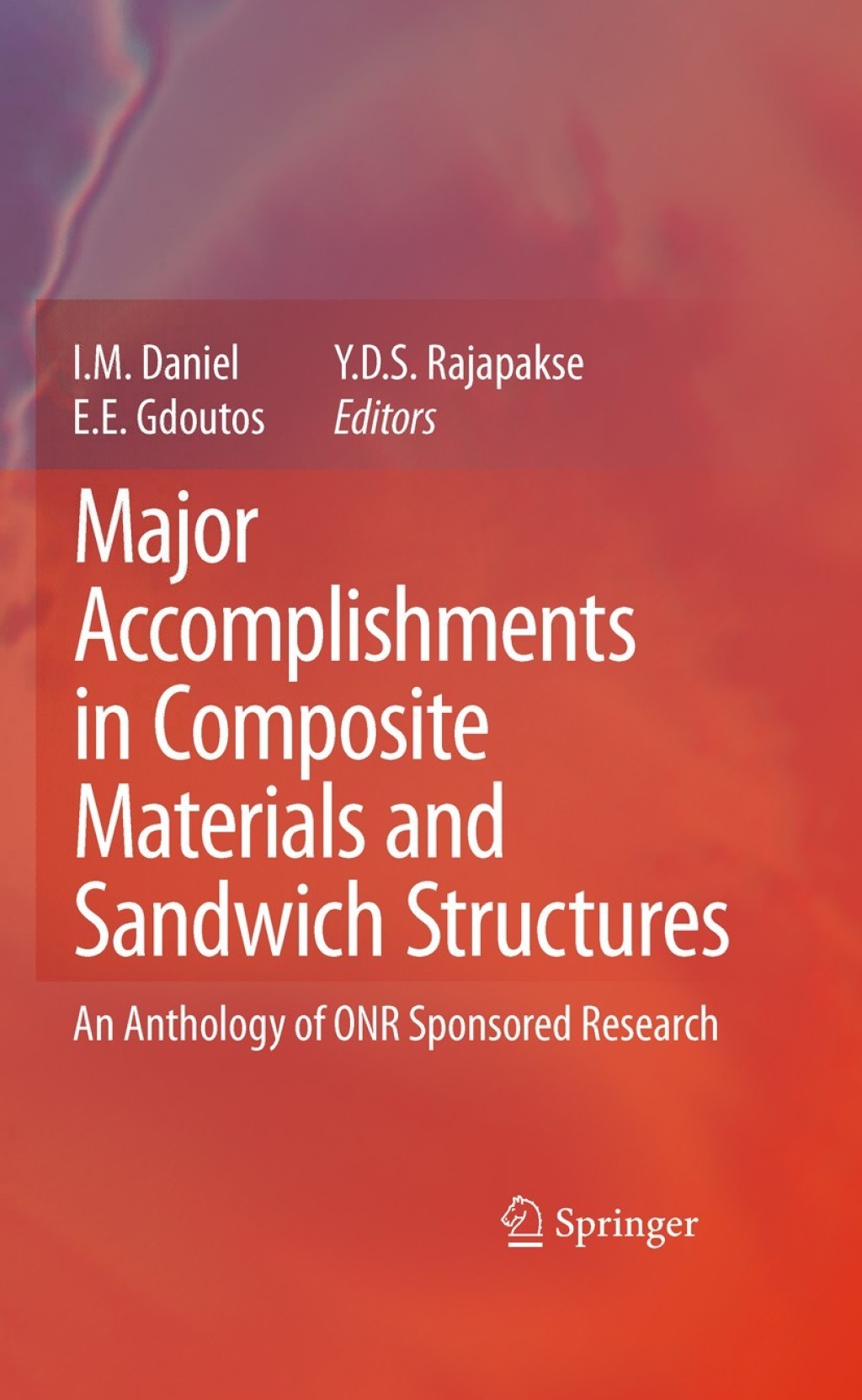 Major Accomplishments in Composite Materials and Sandwich Structures An Anthology of ONR Sponsored Research 1st Edition
