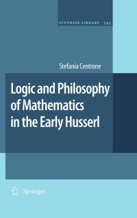 Cover image: Logic and Philosophy of Mathematics in the Early Husserl 9789048132454