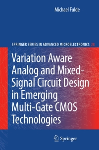 表紙画像: Variation Aware Analog and Mixed-Signal Circuit Design in Emerging Multi-Gate CMOS Technologies 9789048132799