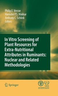 Cover image: In vitro screening of plant resources for extra-nutritional attributes in ruminants: nuclear and related methodologies 1st edition 9789048132966