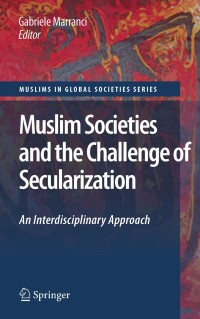 Cover image: Muslim Societies and the Challenge of Secularization: An Interdisciplinary Approach 1st edition 9789048133611