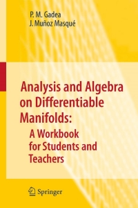 Imagen de portada: Analysis and Algebra on Differentiable Manifolds: A Workbook for Students and Teachers 9789048135639