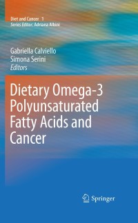 Cover image: Dietary Omega-3 Polyunsaturated Fatty Acids and Cancer 1st edition 9789048135783