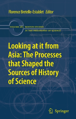 Immagine di copertina: Looking at it from Asia: the Processes that Shaped the Sources of History of Science 9789048136759