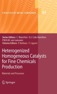 Cover image: Heterogenized Homogeneous Catalysts for Fine Chemicals Production 1st edition 9789048136957