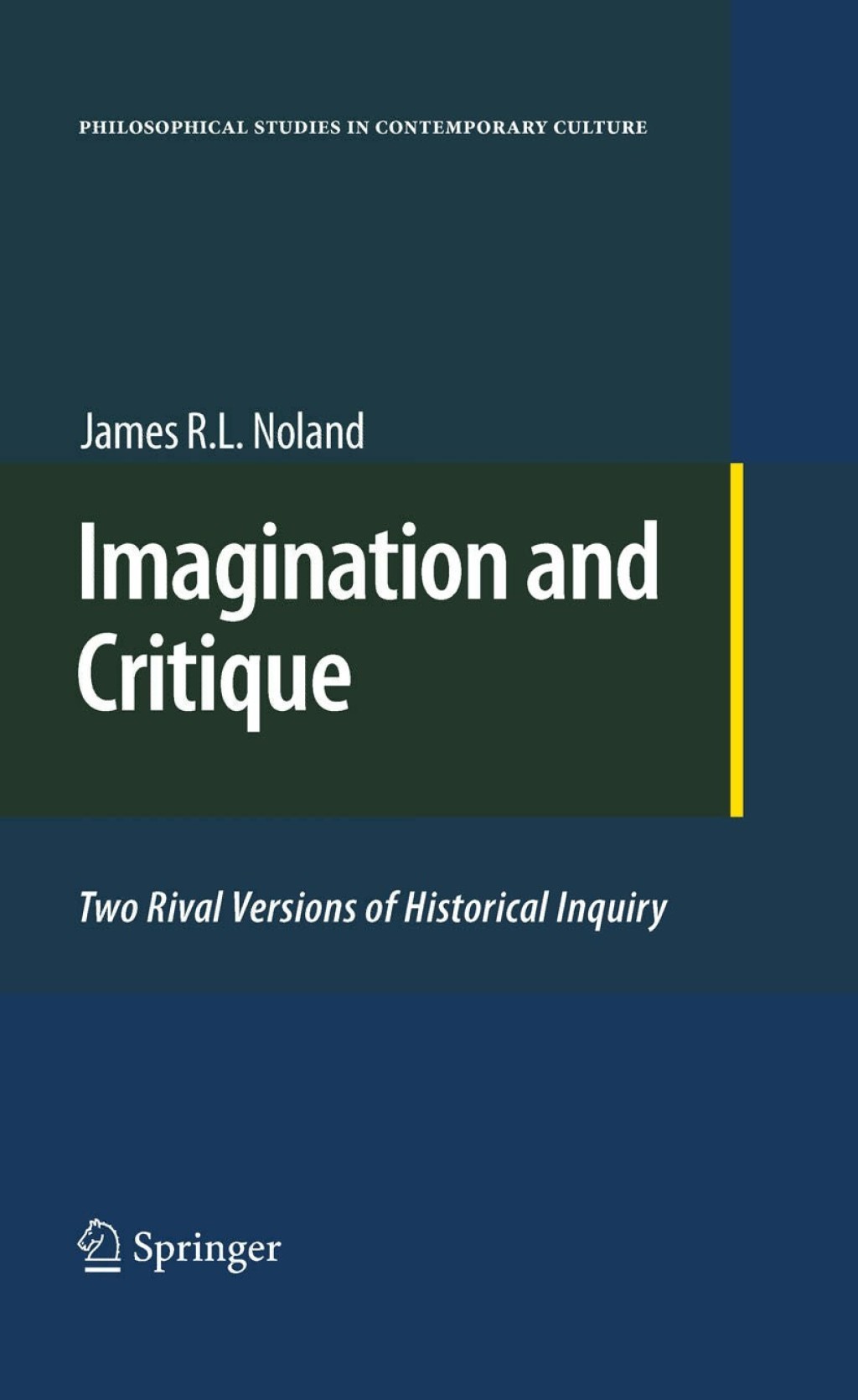 Imagination and Critique Two Rival Versions of Historical Inquiry