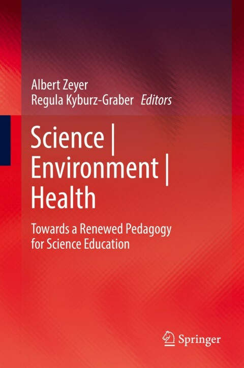 Science | Environment | Health: Towards a Renewed Pedagogy for Science Education, 1st Edition - FULL INSTANT DOWNLOAD | PDF DOCX EPUB