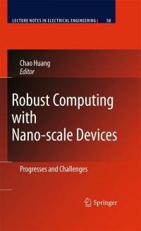 Cover image: Robust Computing with Nano-scale Devices 1st edition 9789048185399