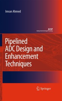 Cover image: Pipelined ADC Design and Enhancement Techniques 9789400731790