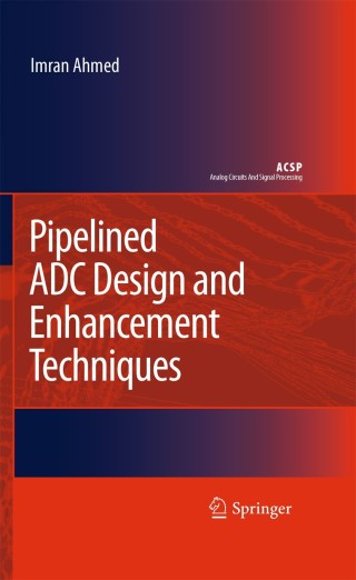表紙画像: Pipelined ADC Design and Enhancement Techniques 9789400731790