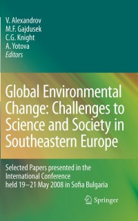 Cover image: Global Environmental Change: Challenges to Science and Society in Southeastern Europe 1st edition 9789048186945