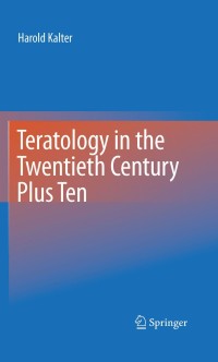 Imagen de portada: Teratology in the Twentieth Century Plus Ten 9789048188192