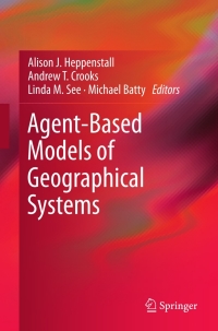 Cover image: Agent-Based Models of Geographical Systems 9789048189267