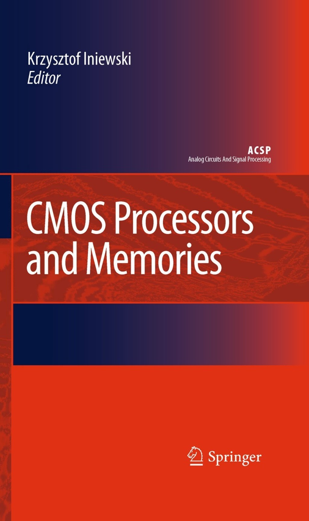 CMOS Processors and Memories 1st Edition