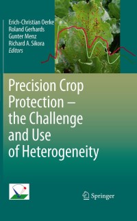 Cover image: Precision Crop Protection - the Challenge and Use of Heterogeneity 1st edition 9789048192762
