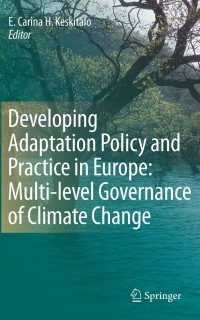صورة الغلاف: Developing Adaptation Policy and Practice in Europe: Multi-level Governance of Climate Change 1st edition 9789048193240