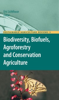 Cover image: Biodiversity, Biofuels, Agroforestry and Conservation Agriculture 1st edition 9789048195121