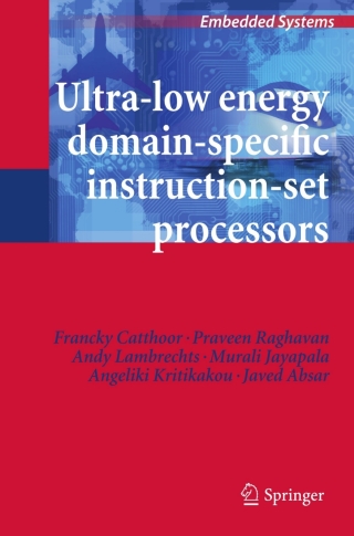 Cover image: Ultra-Low Energy Domain-Specific Instruction-Set Processors 9789048195275