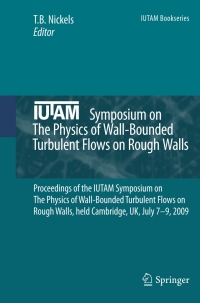 Cover image: IUTAM Symposium on The Physics of Wall-Bounded Turbulent Flows on Rough Walls 9789048196302