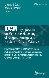 صورة الغلاف: IUTAM Symposium on Multiscale Modelling of Fatigue, Damage and Fracture in Smart Materials 9789048198863