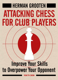 Immagine di copertina: Attacking Chess for Club Players 9789056916558