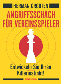 Imagen de portada: Angriffsschach für Vereinsspieler 9789056917678
